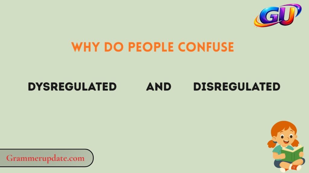 Dysregulated and Disregulated