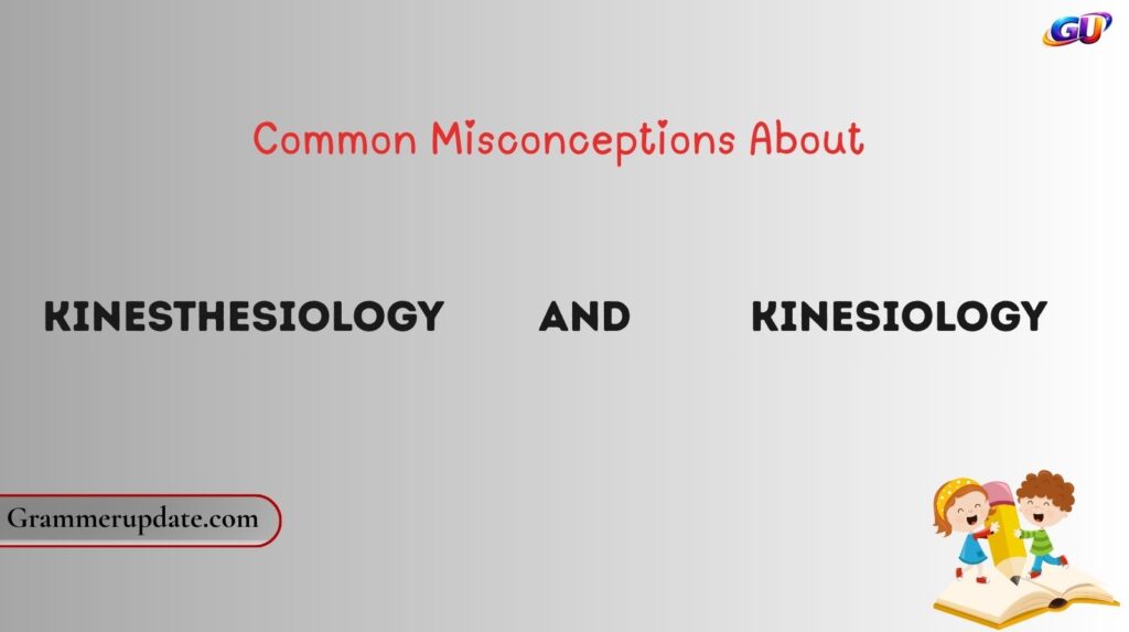 Common Misconceptions About Kinesthesiology and Kinesiology