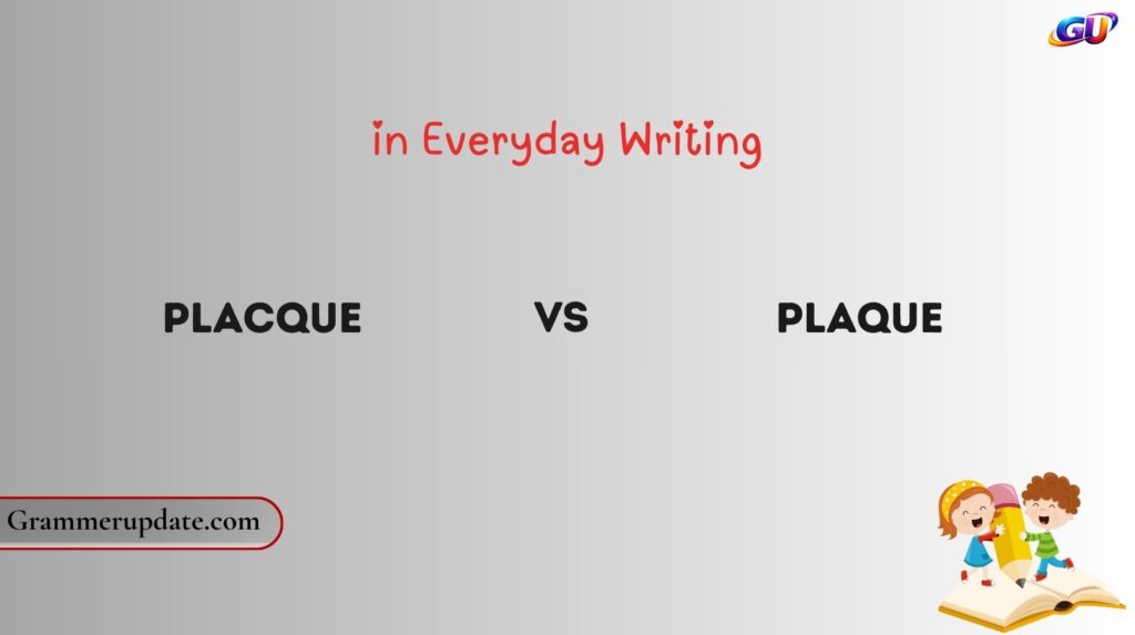 Placque vs Plaque in Everyday Writing