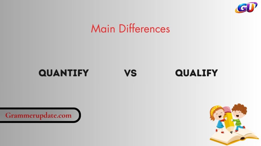 Quantify vs Qualify: Main Differences