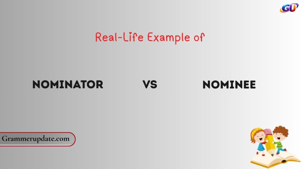 Real-Life Example of Nominator vs Nominee
