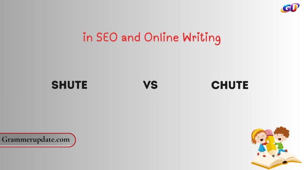 Shute vs Chute in SEO and Online Writing
