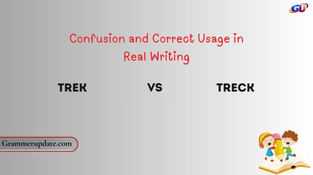 Trek vs Treck Confusion and Correct Usage in Real Writing