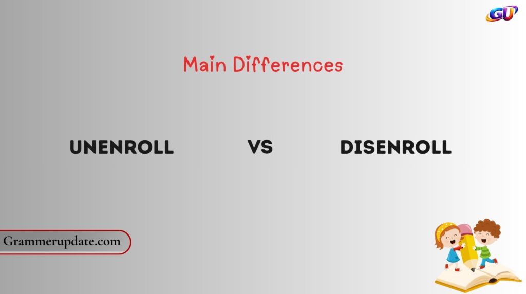 Unenroll vs Disenroll: Main Differences