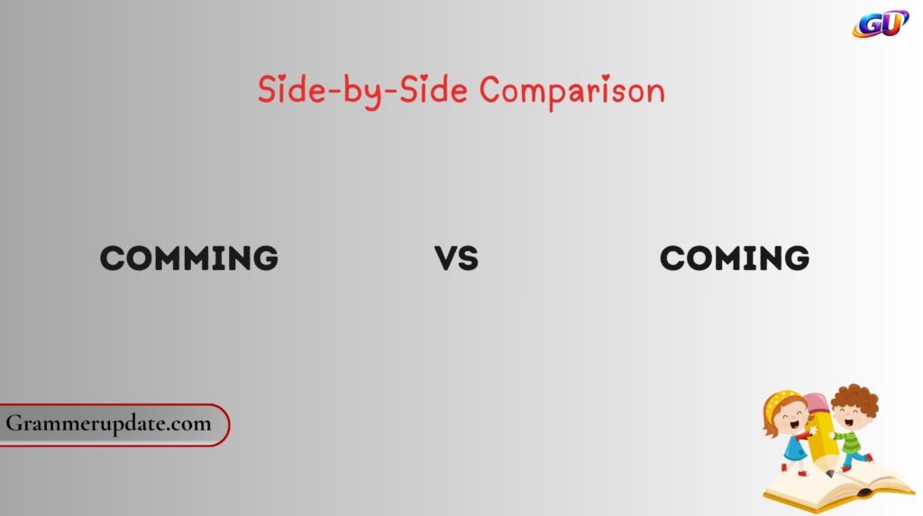 Comming vs Coming: Side-by-Side Comparison