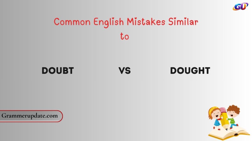Common English Mistakes Similar to Doubt vs Dought