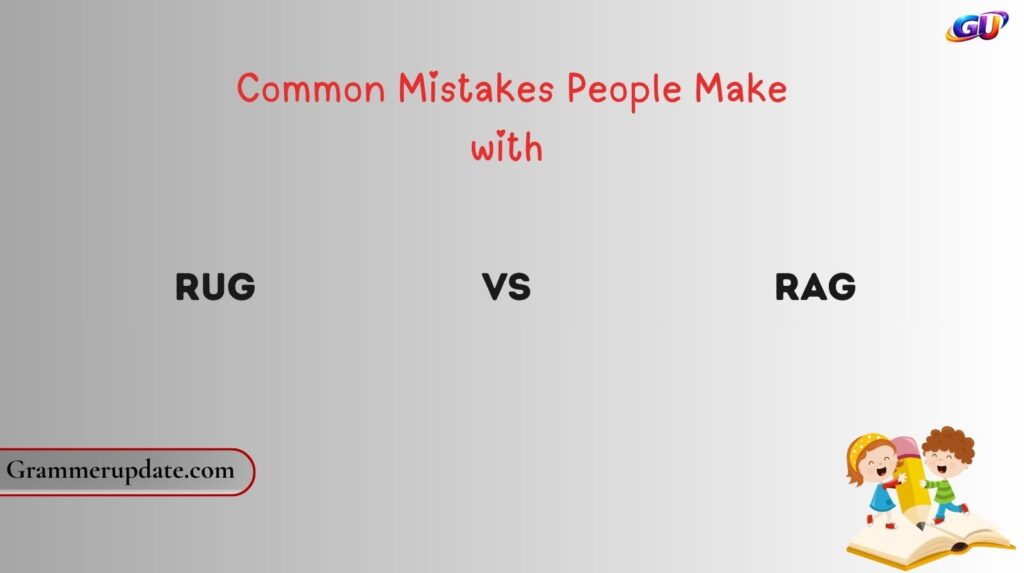 Common Mistakes People Make with Rug vs Rag