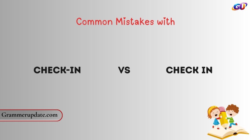 Common Mistakes with Check-in vs Check In