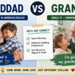 Granddad vs Grandad: Which Spelling Is Correct And Usage Explained