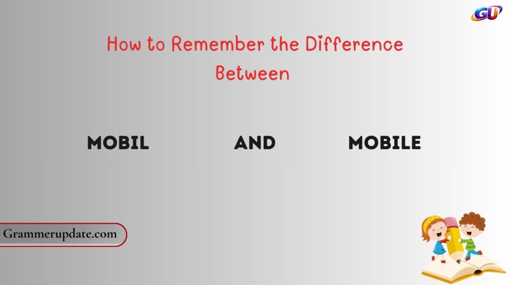 How to Remember the Difference Between Mobil and Mobile
