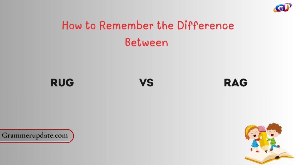 How to Remember the Difference Between Rug vs Rag