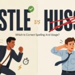 Hustle vs Hussle: Which Is Correct Spelling And Usage?