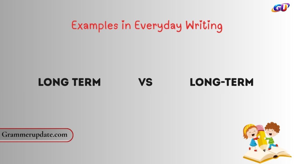 Long Term vs Long-Term Examples in Everyday Writing