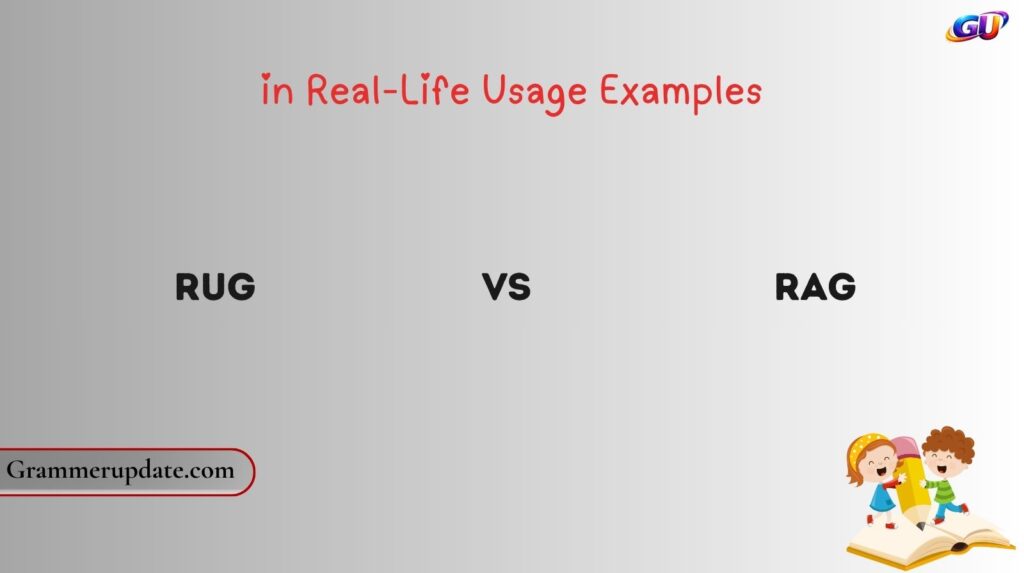 Rug vs Rag in Real-Life Usage Examples