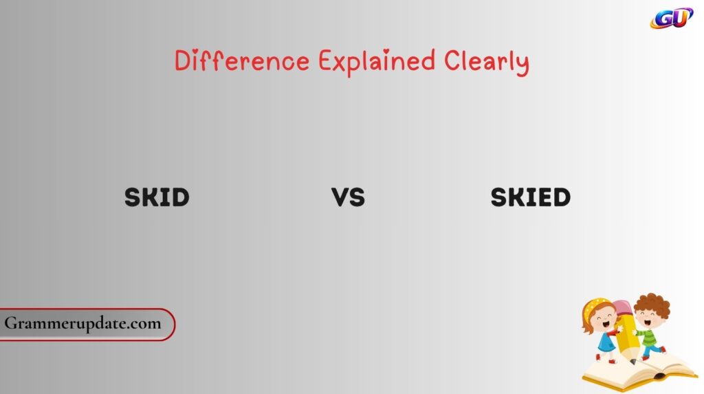 Skid vs Skied Difference Explained Clearly