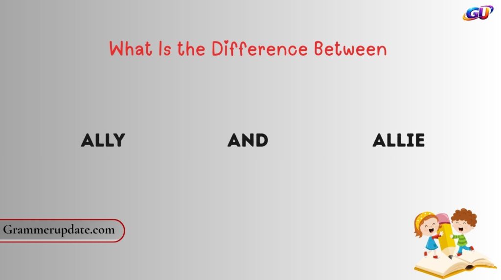 What Is the Difference Between Ally and Allie?