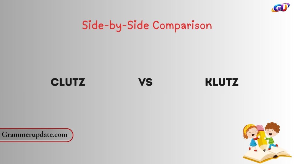 Clutz vs Klutz: Side-by-Side Comparison